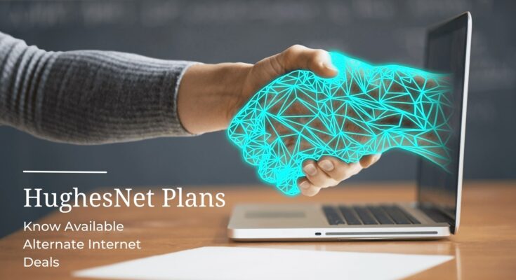 HughesNet Plans - Top Internet plans